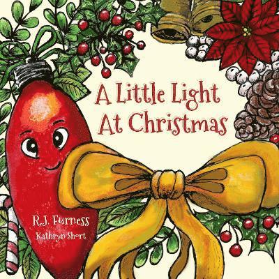 R.J. Furness - Little Light At Christmas, Inbunden