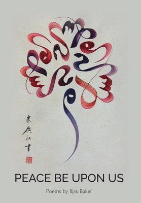 Iljas Baker - Peace Be Upon Us, Inbunden