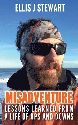 Ellis J Stewart - Misadventure. Lessons Learned From a Life of Ups and Downs, Häftad. Tillgänglighet: Lägg i varukorg