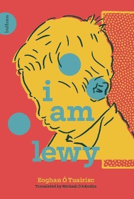 Eoghan O Tuairisc - I Am Lewy, Inbunden