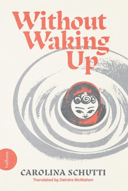 Carolina Schutti - Without Waking Up, E-bok