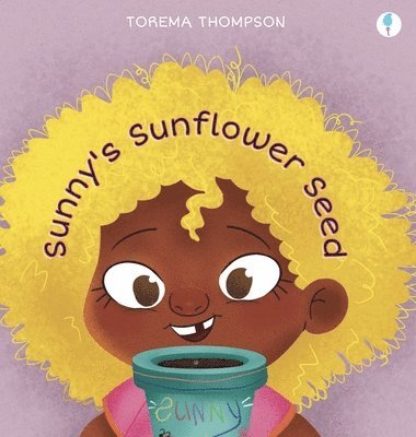 Torema Thompson - Sunny's Sunflower Seed, Inbunden. Tillgänglighet: Lägg i varukorg