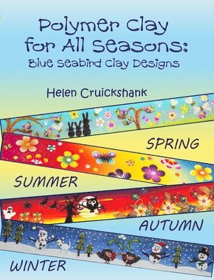 Helen Cruickshank - Polymer Clay for all Seasons, Häftad. Tillgänglighet: Lägg i varukorg