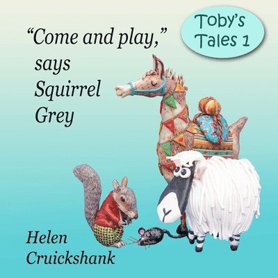 Helen Cruickshank - "Let's go play," says Squirrel Grey, Häftad. Tillgänglighet: Lägg i varukorg