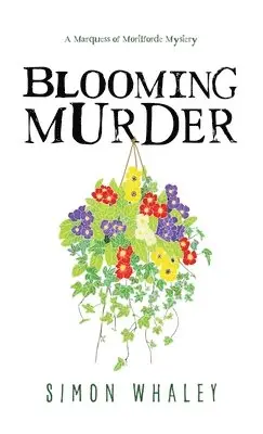 Simon Whaley - Blooming Murder, Inbunden. Tillgänglighet: Lägg i varukorg