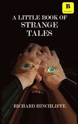 Richard Hinchliffe - Little Book of Strange Tales, Häftad