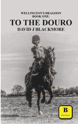 David J Blackmore - To The Douro, Häftad