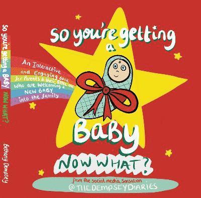 Bethany Dempsey - So you're getting a Baby NOW WHAT?, Inbunden