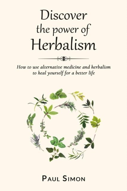 Paul Simon - Discover the Power of Herbalism, E-bok