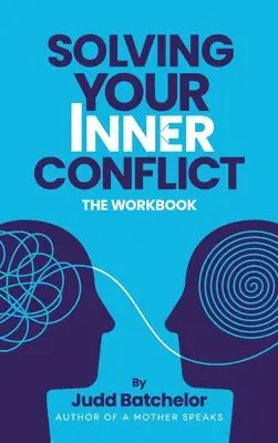 Judd Batchelor - Solving Your Inner Conflict, Inbunden. Tillgänglighet: Lägg i varukorg