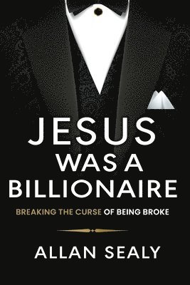 Allan Sealy - Jesus Was A Billionaire, Häftad