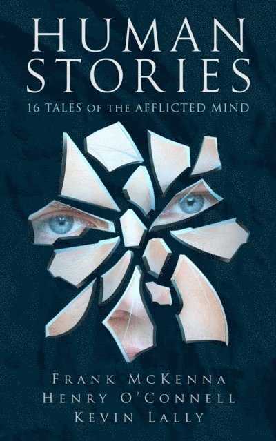 Kevin Lally, Henry O'Connell, Frank McKenna - Human Stories, E-bok
