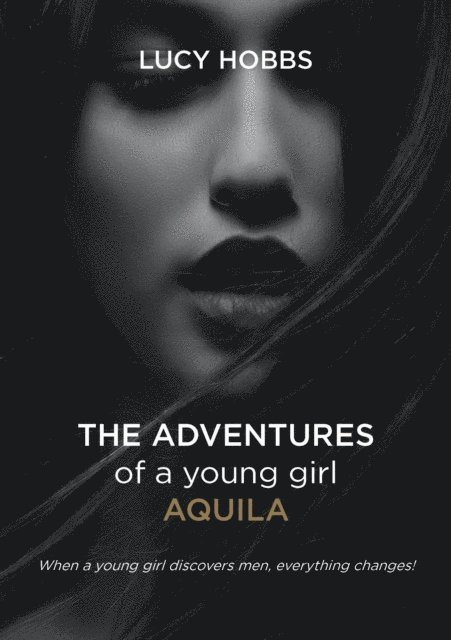 Lucy Hobbs - Adventures of a young girl AQuila, E-bok