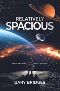 Relatively Spacious: Space and Time and our Place Within It