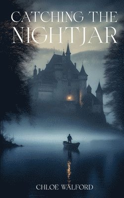 Chloë Walford - Catching the Nightjar, Häftad. Tillgänglighet: Lägg i varukorg