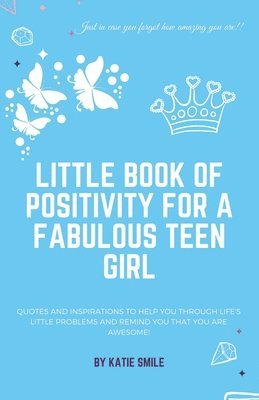 Katie Smile - Little Book of Positivity for a Fabulous Teen Girl, Häftad