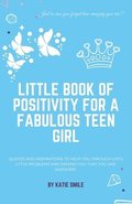 Little Book of Positivity for a Fabulous Teen Girl