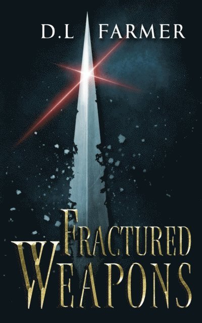 David Farmer - Fractured Weapons, E-bok