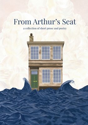 Abigail Flowers, Kate Lavelle - From Arthur's Seat, Häftad