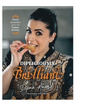 Dipna Anand - Dipliciously Brilliant, Inbunden