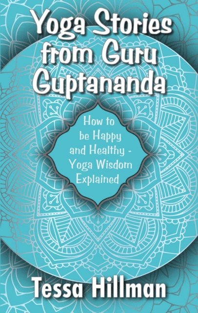 Tessa Hillman - Yoga Stories from Guru Guptananda, E-bok