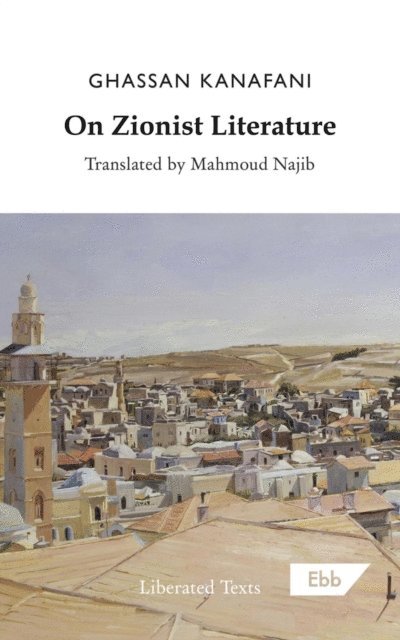 Ghassan Kanafani - On Zionist Literature, E-bok