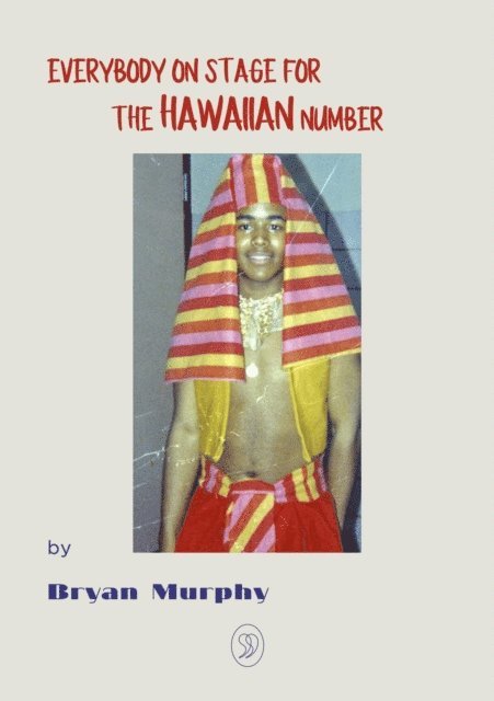 Bryan Murphy - Everybody on Stage for the Hawaiian Number, E-bok