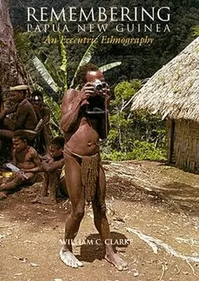William C. Clarke - Remembering Papua New Guinea, Häftad. Tillgänglighet: Tillfälligt slut