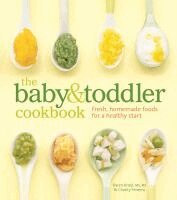 Charity Ferreira, Karen Ansel, MS, RD - The Baby and Toddler Cookbook, Inbunden