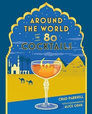 Chad Parkhill - Around the World in 80 Cocktails, Inbunden
