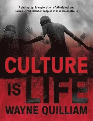 Wayne Quilliam - Culture is Life, Inbunden. Tillgänglighet: Lägg i varukorg