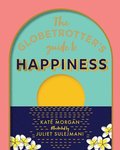 The Globetrotter's Guide to Happiness