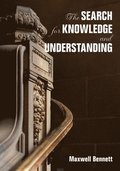 The Search for Knowledge and Understanding