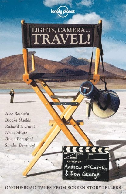 Brooke Shields, Paulina Porizkova, Andrew McCarthy, Neil LaBute, Richard E Grant, Sandra Bernhard, Bruce Beresford, Alec Baldwin - Lights, Camera...Travel!, E-bok