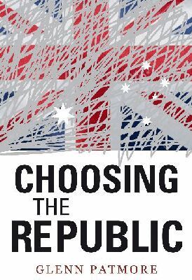 Glenn Patmore - Choosing the Republic, Häftad. Tillgänglighet: Tillfälligt slut