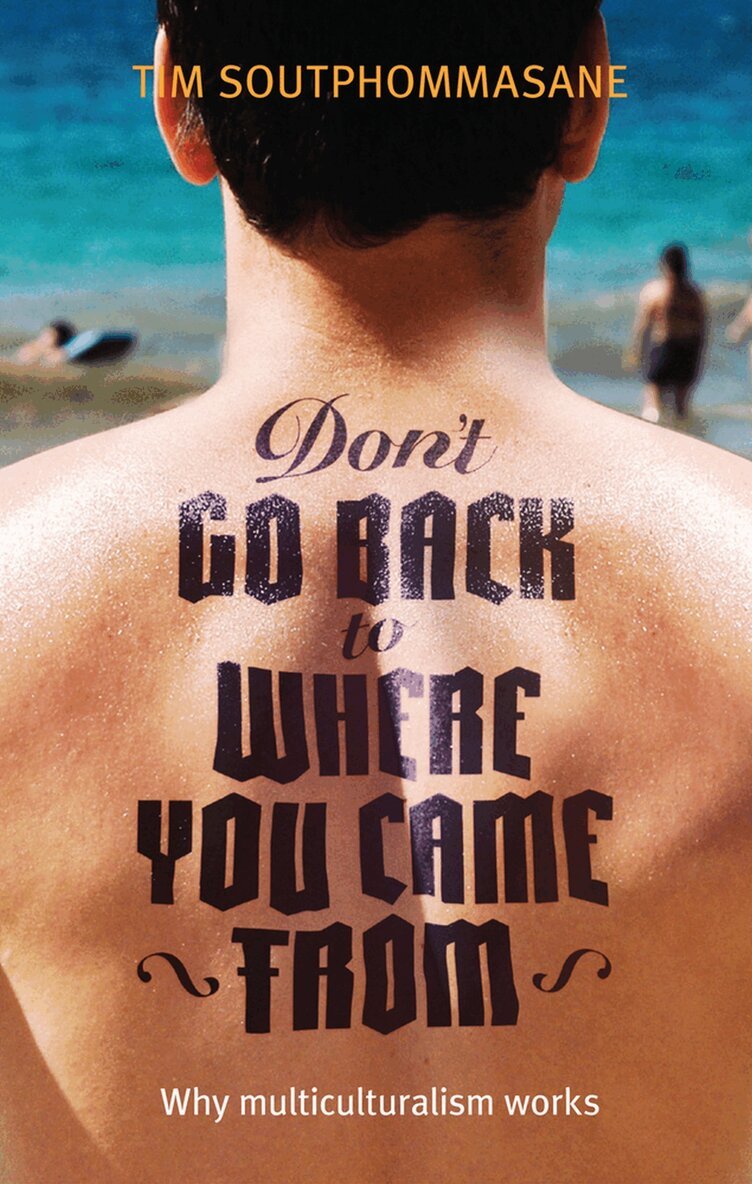 Tim Soutphommasane - Don't Go Back to Where You Came from, Häftad. Tillgänglighet: Lägg i varukorg