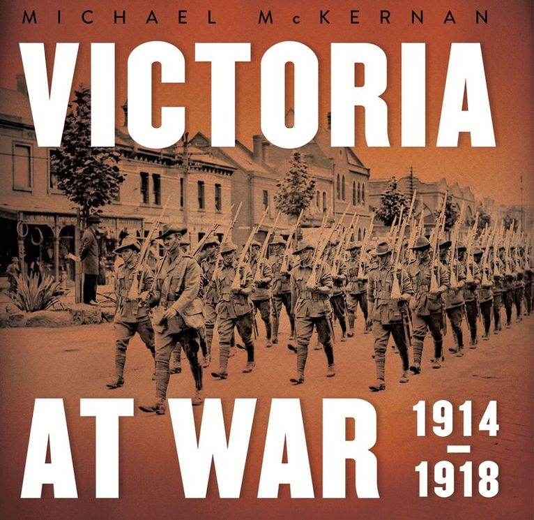 Michael McKernan - Victoria at War, Inbunden