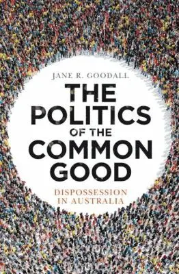 Jane R. Goodall - Politics of the Common Good, Häftad. Tillgänglighet: Lägg i varukorg