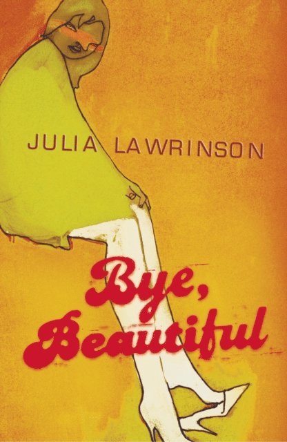 Julia Lawrinson - Bye, Beautiful, E-bok. Tillgänglighet: Lägg i varukorg