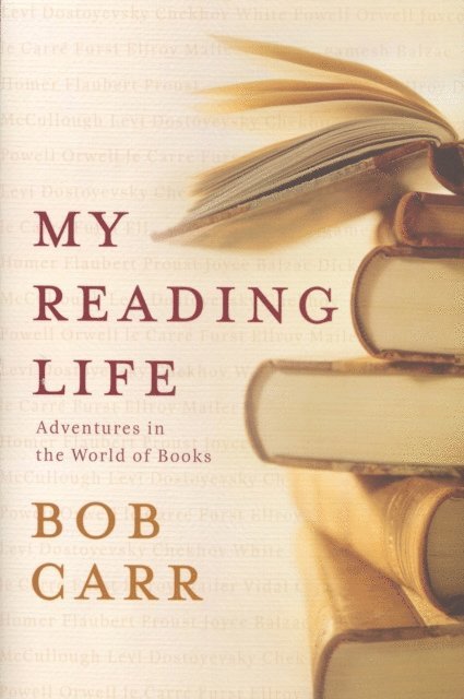 Bob Carr - My Reading Life, E-bok
