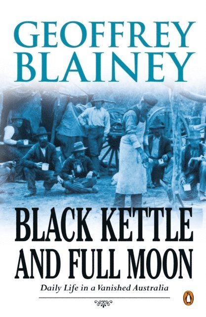 Geoffrey Blainey - Black Kettle and Full Moon, E-bok
