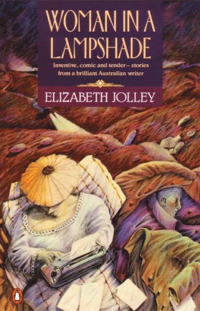 Elizabeth Jolley - Woman in a Lampshade, E-bok