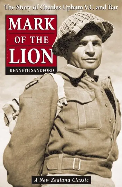 Kenneth Sandford - Mark of the Lion: the Story of Charles Upham VC & Bar, E-bok. Tillgänglighet: Lägg i varukorg