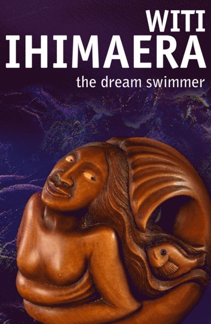 Witi Ihimaera - Dream Swimmer, E-bok