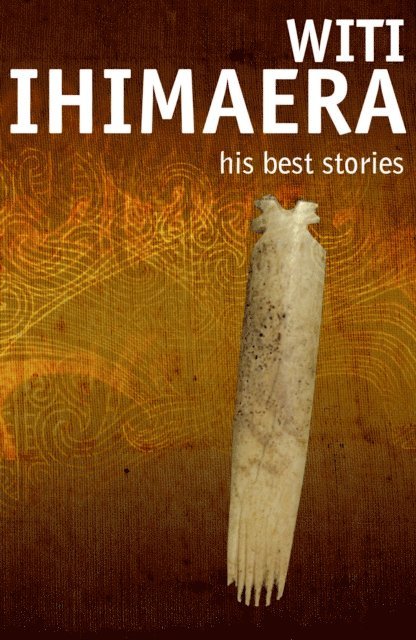 Witi Ihimaera - His Best Stories, E-bok