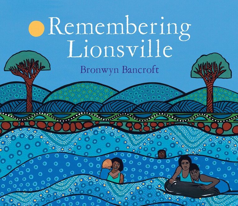Bronwyn Bancroft - Remembering Lionsville, Inbunden