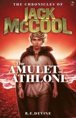 R.E Devine - The Chronicles of Jack McCool - The Amulet of Athlone, Häftad
