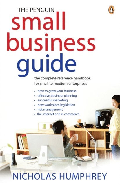 Nicholas Humphrey - Penguin Small Business Guide: the complete reference handbook for small to medium enterprises, E-bok