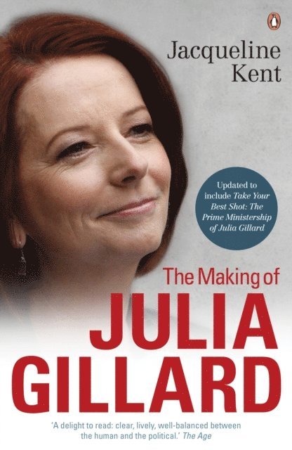 Jacqueline Kent - Making of Julia Gillard, E-bok