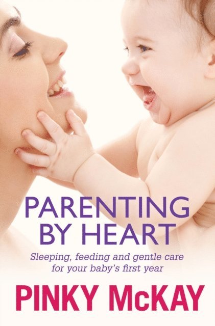 Pinky McKay - Parenting by Heart, E-bok